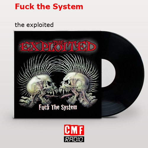 Fuck the System – the exploited