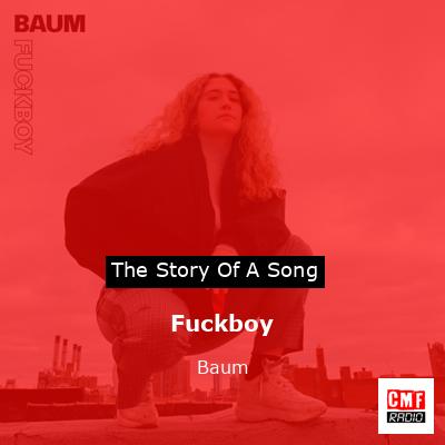 The story and meaning of the song \u0026#39;Fuckboy - Baum