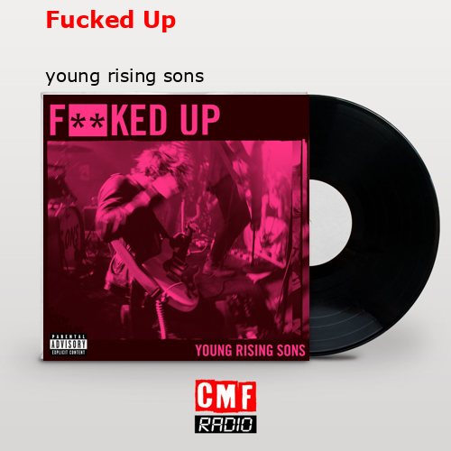 Fucked Up – young rising sons