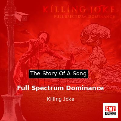 Full Spectrum Dominance – Killing Joke