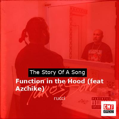 Function in the Hood (feat Azchike) – rucci