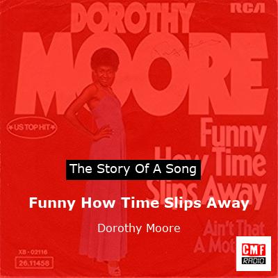 Funny How Time Slips Away – Dorothy Moore