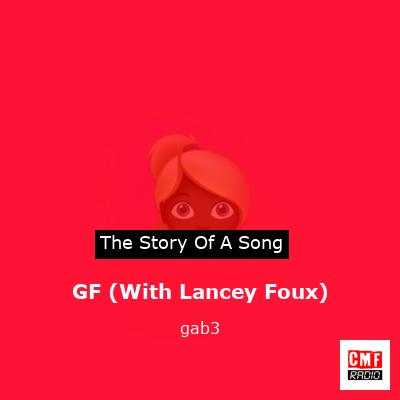 GF (With Lancey Foux) – gab3