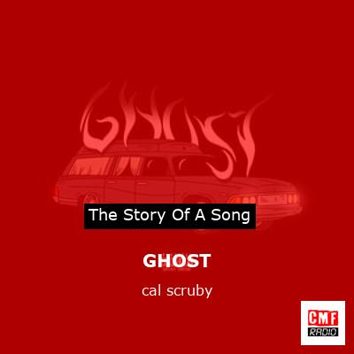 GHOST – cal scruby