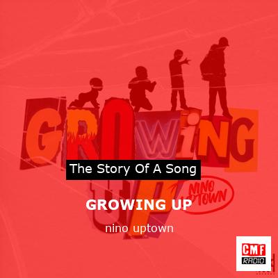 Nino Uptown – Growing Up Lyrics