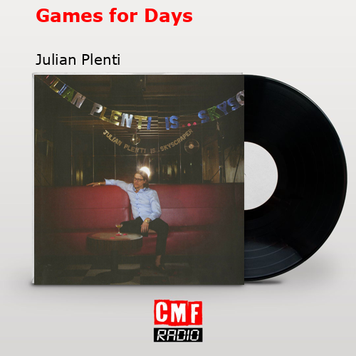 Games for Days – Julian Plenti