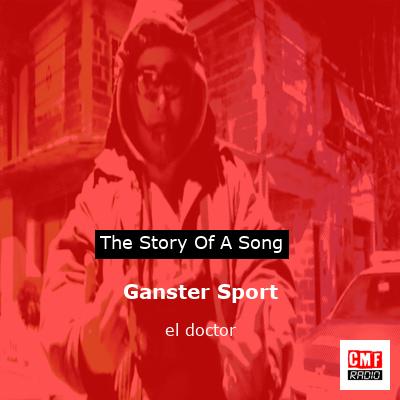 Ganster Sport – el doctor