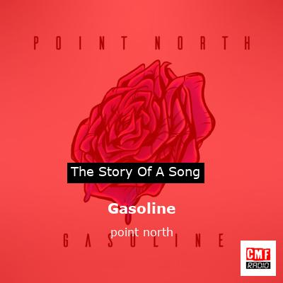 Gasoline – point north