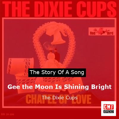 final cover Gee the Moon Is Shining Bright The Dixie Cups