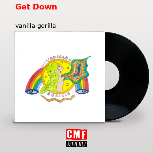 Get Down – vanilla gorilla