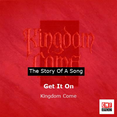 Get It On – Kingdom Come