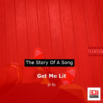 Get Me Lit – p-lo