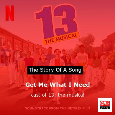 final cover Get Me What I Need cast of 13 the musical