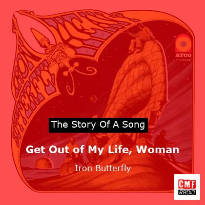 Get Out of My Life, Woman – Iron Butterfly