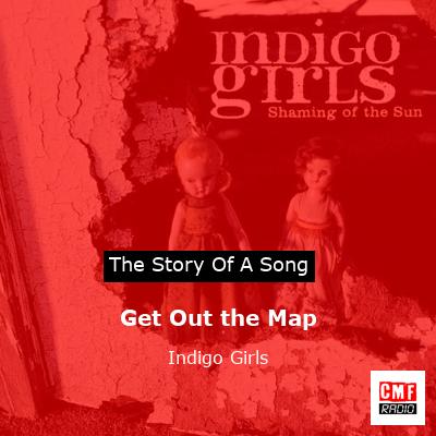 final cover Get Out the Map Indigo Girls