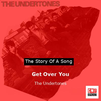 Get Over You – The Undertones