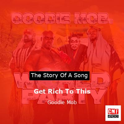 Get Rich To This – Goodie Mob
