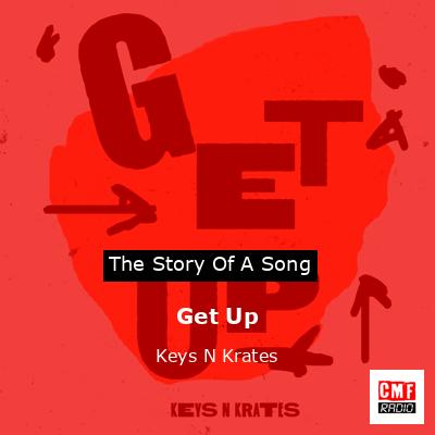 Get Up – Keys N Krates
