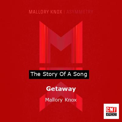 Getaway – Mallory Knox