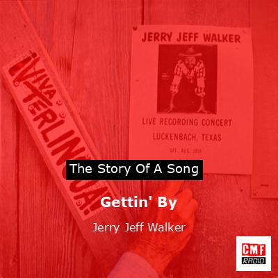 Gettin’ By – Jerry Jeff Walker
