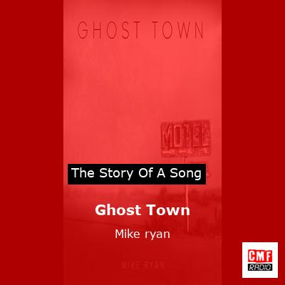Ghost Town – Mike ryan