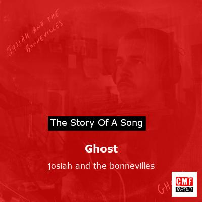 Ghost – josiah and the bonnevilles