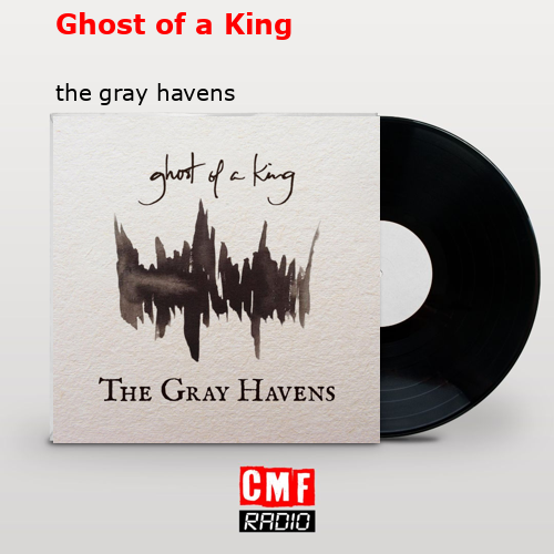 Ghost of a King – the gray havens