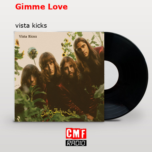 Gimme Love – vista kicks