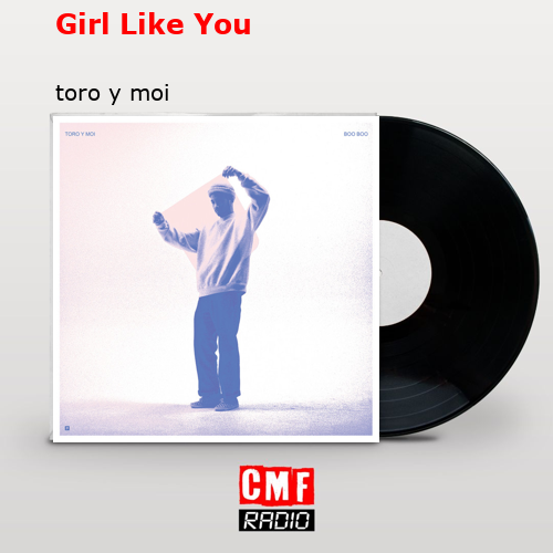 Girl Like You – toro y moi