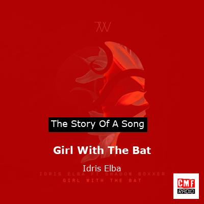 Girl With The Bat – Idris Elba