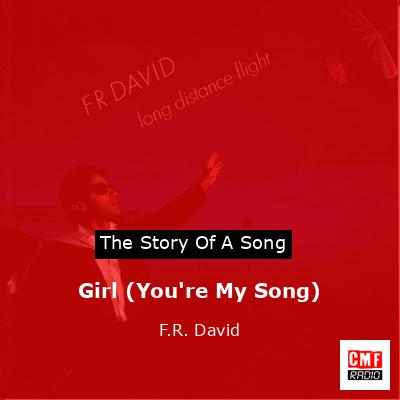 Girl (You’re My Song) – F.R. David
