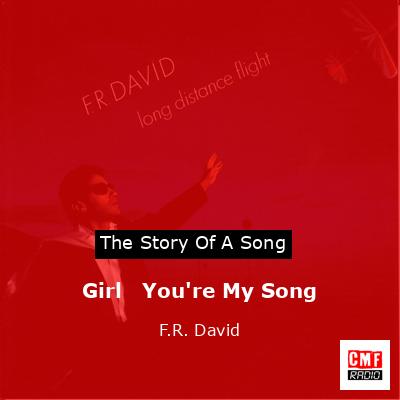 Girl   You’re My Song – F.R. David