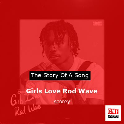 Girls Love Rod Wave – scorey