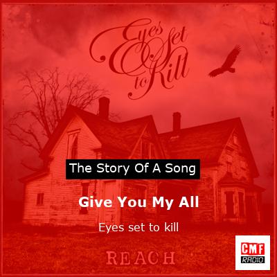 Give You My All – Eyes set to kill