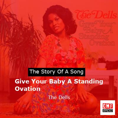 Give Your Baby A Standing Ovation – The Dells