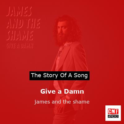 Give a Damn – james and the shame