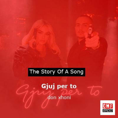 Gjuj per to – don xhoni