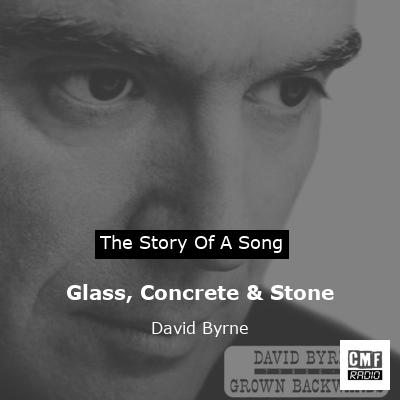Glass, Concrete & Stone – David Byrne