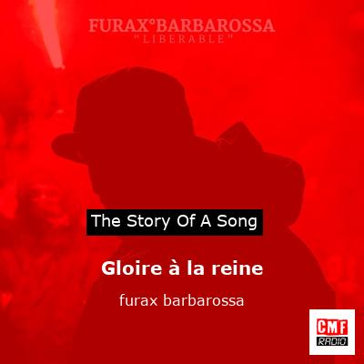 Gloire à la reine – furax barbarossa