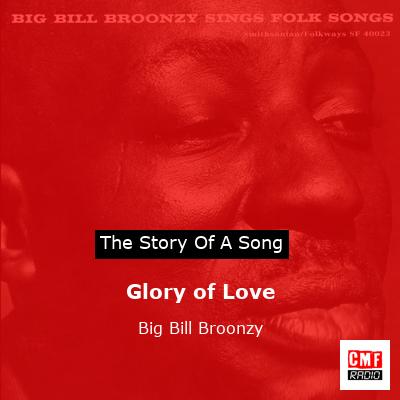 Glory of Love – Big Bill Broonzy