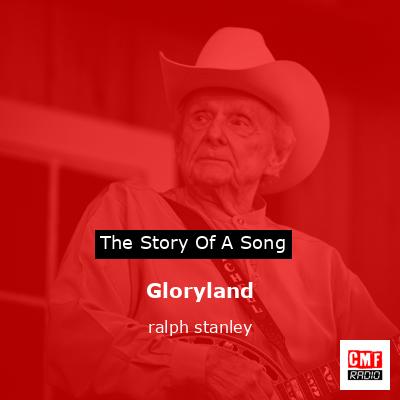 Gloryland – ralph stanley