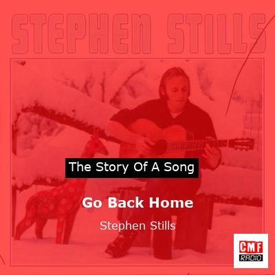 Go Back Home – Stephen Stills