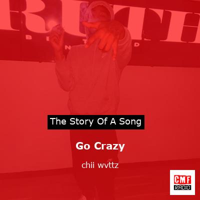Go Crazy – chii wvttz