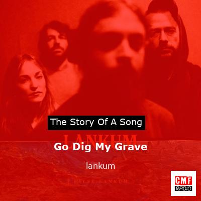 The story and meaning of the song 'Go Dig My Grave - lankum