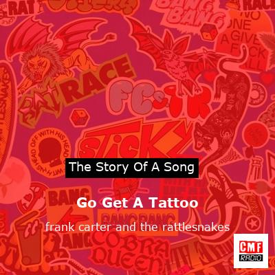 Go Get A Tattoo – frank carter and the rattlesnakes