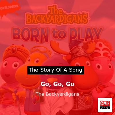 La historia y el significado de la canción 'Go, Go, Go - The Backyardigans 