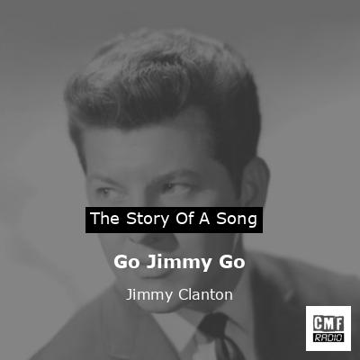 Go Jimmy Go – Jimmy Clanton