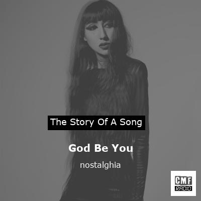 God Be You – nostalghia