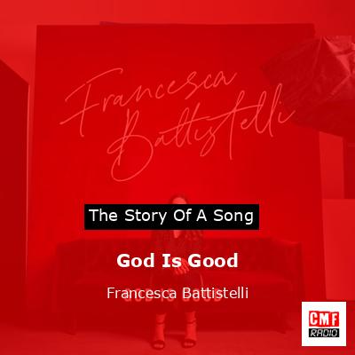 God Is Good – Francesca Battistelli