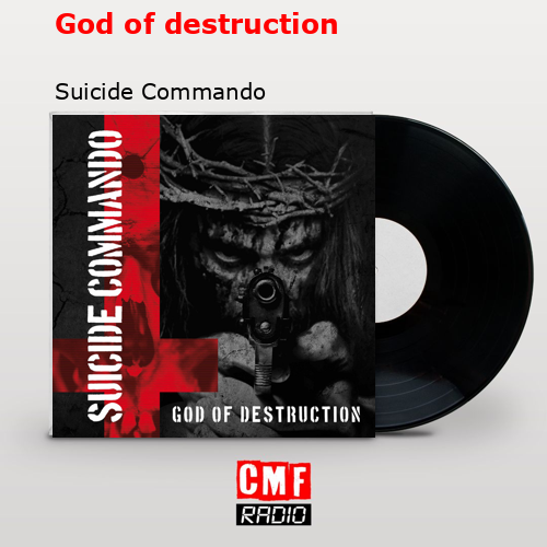 God of destruction – Suicide Commando